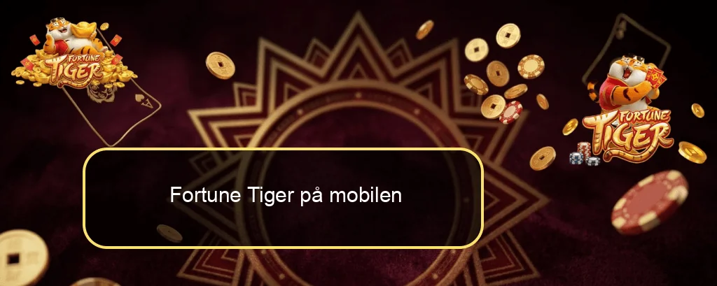 Fortune Tiger på mobilen